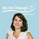 Be the Change 