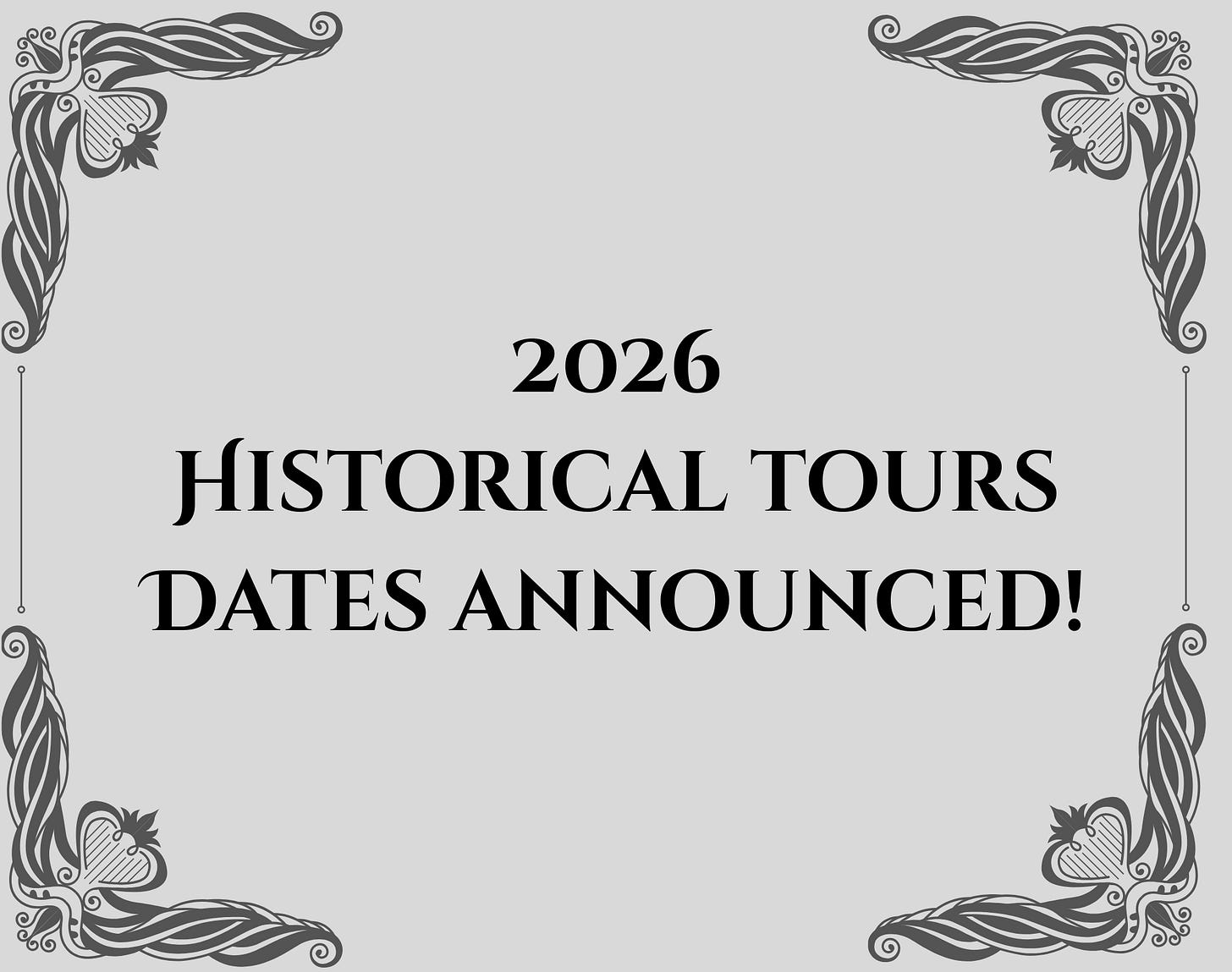 2026 Historical Tour Dates Announced! 2026 Historical Tour Dates Announced!