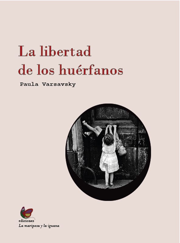 La libertad de los huérfanos de Paula Varsavsky