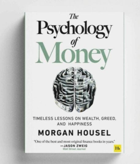 The book "The Psychology of Money by Morgan Housel