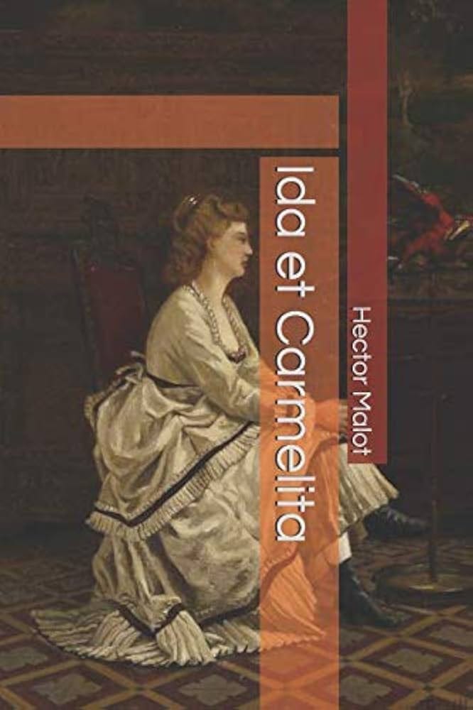 Amazon.com: Ida et Carmelita (French Edition): 9781093690644: Malot,  Hector, Lessing, Margaret: Books