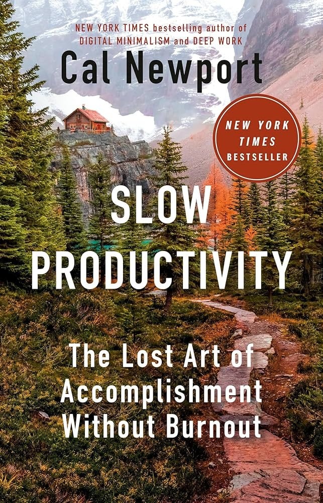 Slow Productivity: The Lost Art of Accomplishment Without Burnout: Newport, Cal: 9780593544853: Amazon.com: Books Slow Productivity: The Lost Art of Accomplishment Without Burnout: Newport, Cal: 9780593544853: Amazon.com: Books