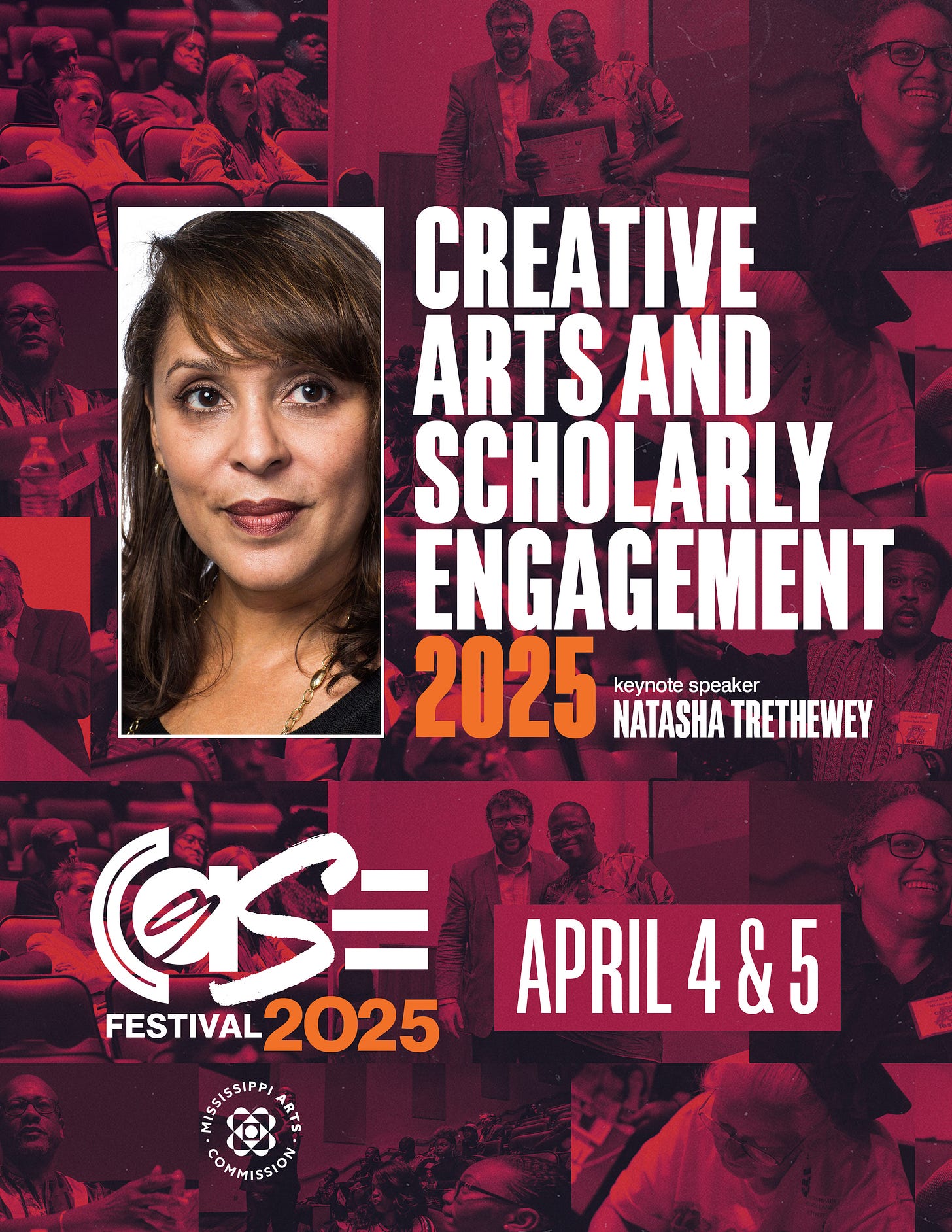 The background of the flyer is a collage of photos of people enjoying past CASE Festivals. There is a red filter over the collage. A close-up headshot of Natasha Trethewey is on the left side, while bold white words to the right read "Creative Arts and Scholarly Engagement 2025 keynote speaker Natasha Trethewey April 4 & 5". The CASE and MS Arts Commission logos are on the bottom left.