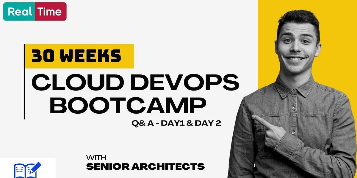 Day 1 & 2 - Questions and Answers - Real-Time Cloud DevOps Bootcamp! 🚀🌐