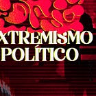 O jornalismo em meio aos complexos circuitos do extremismo político