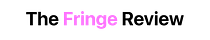 The Fringe Review