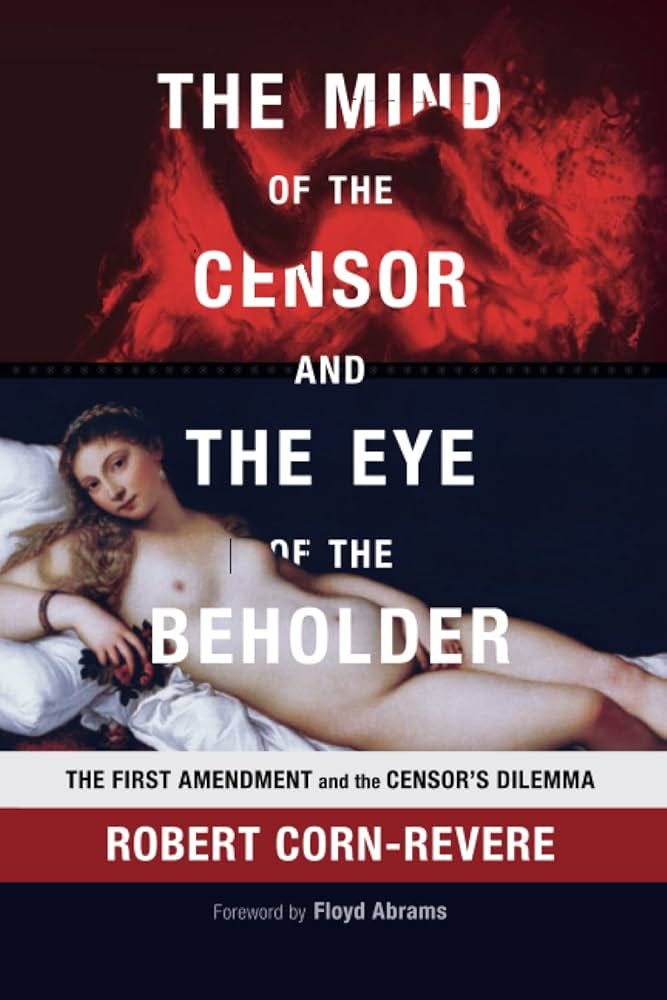 The Mind of the Censor and the Eye of the Beholder: Corn-Revere, Robert:  9781107570375: Amazon.com: Books