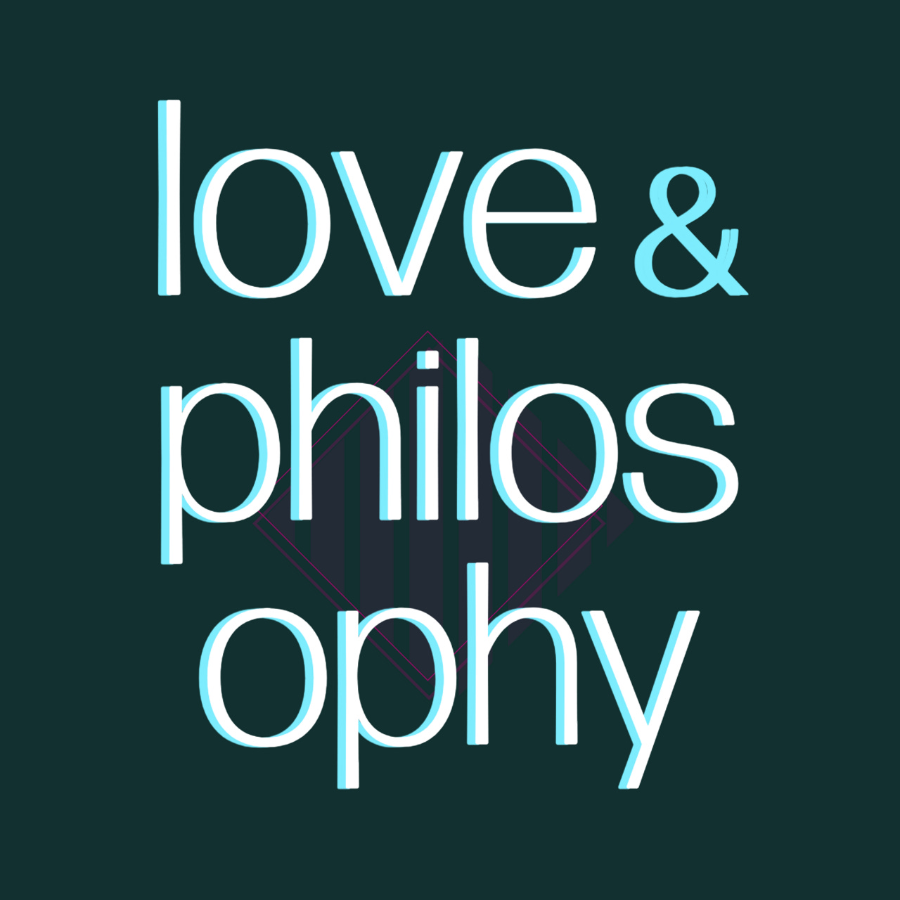 Love & Philosophy