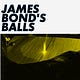 James Bond's Balls