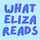 What Eliza Reads