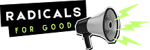 Radicals for Good