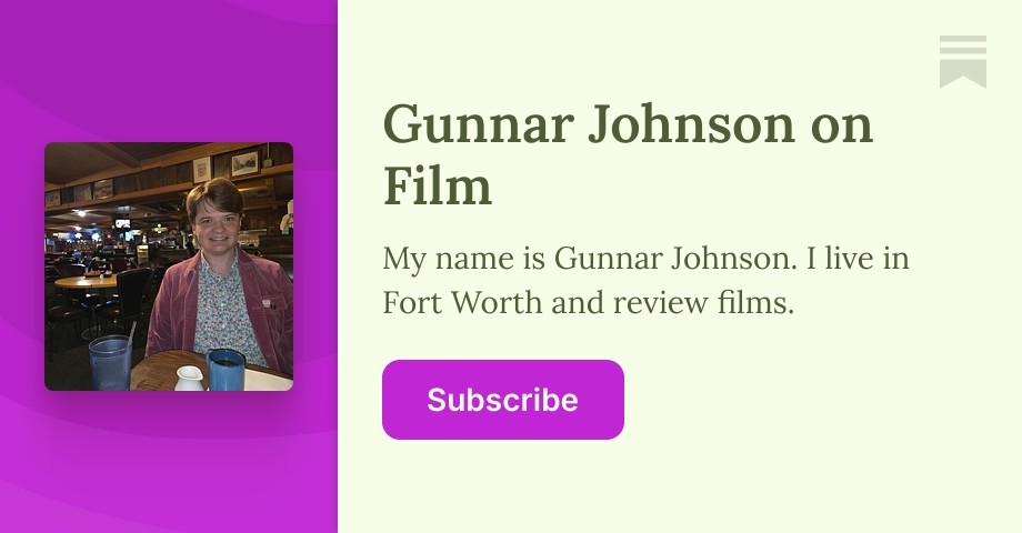 Gunnar Johnson on Film | Substack