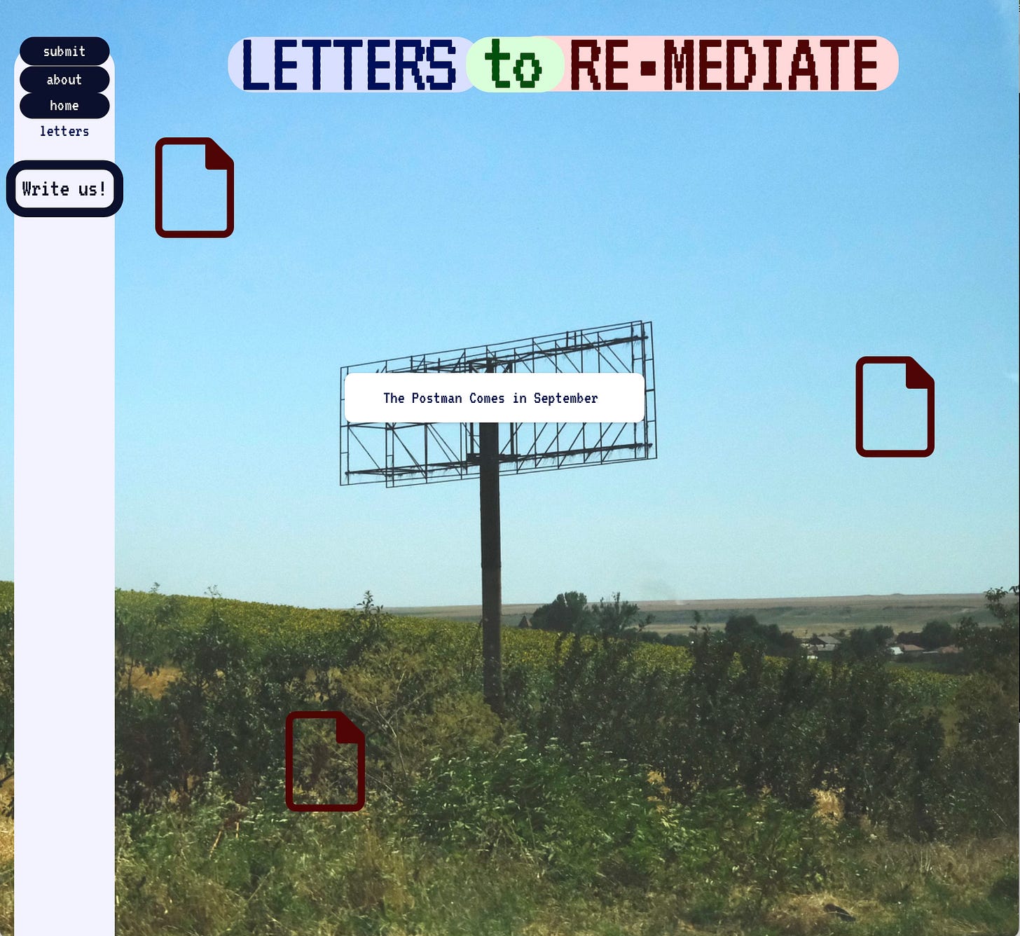A screenshot of a website that reads "letters to remediate" in red, green, and blue lettering. The background has a blue sky and green summer foliage splitting the image, and a tall blank billboard. a lefthand column reads "write us!" and a center text block over the empty billboard reads "the postman comes in September".