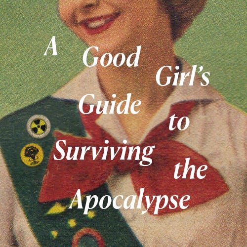 A Good Girl's Guide to Surviving the Apocalypse