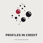 The Credit Bubble with Derek Brunelle