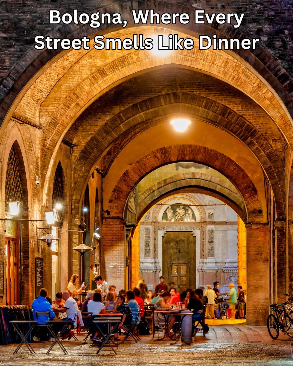 May be an image of text that says 'Bologna, Where Every Street Smells Like Dinner'