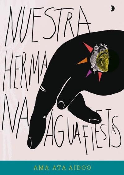 Nuestra hermana aguafiestas - Ama Ata Aidoo - txalaparta.eus