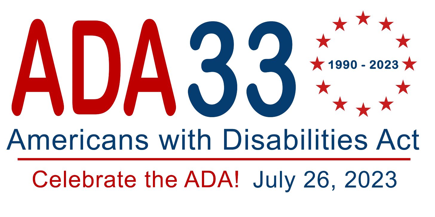 ADA33 logo states Americans with Disabilities Act Celebrate the ADA! July 26, 2023