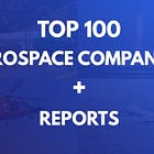 Top 100 Aerospace Companies + Reports (2026)