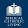 Biblical Catholic Living