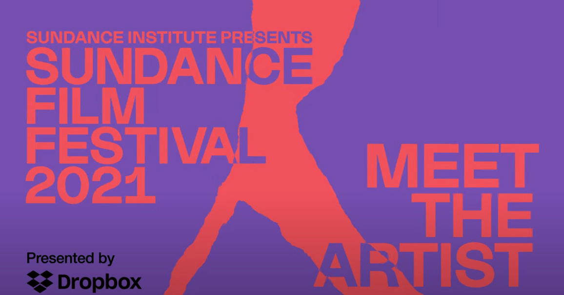 Sundance Film Festival 2021 Meet thee Artist