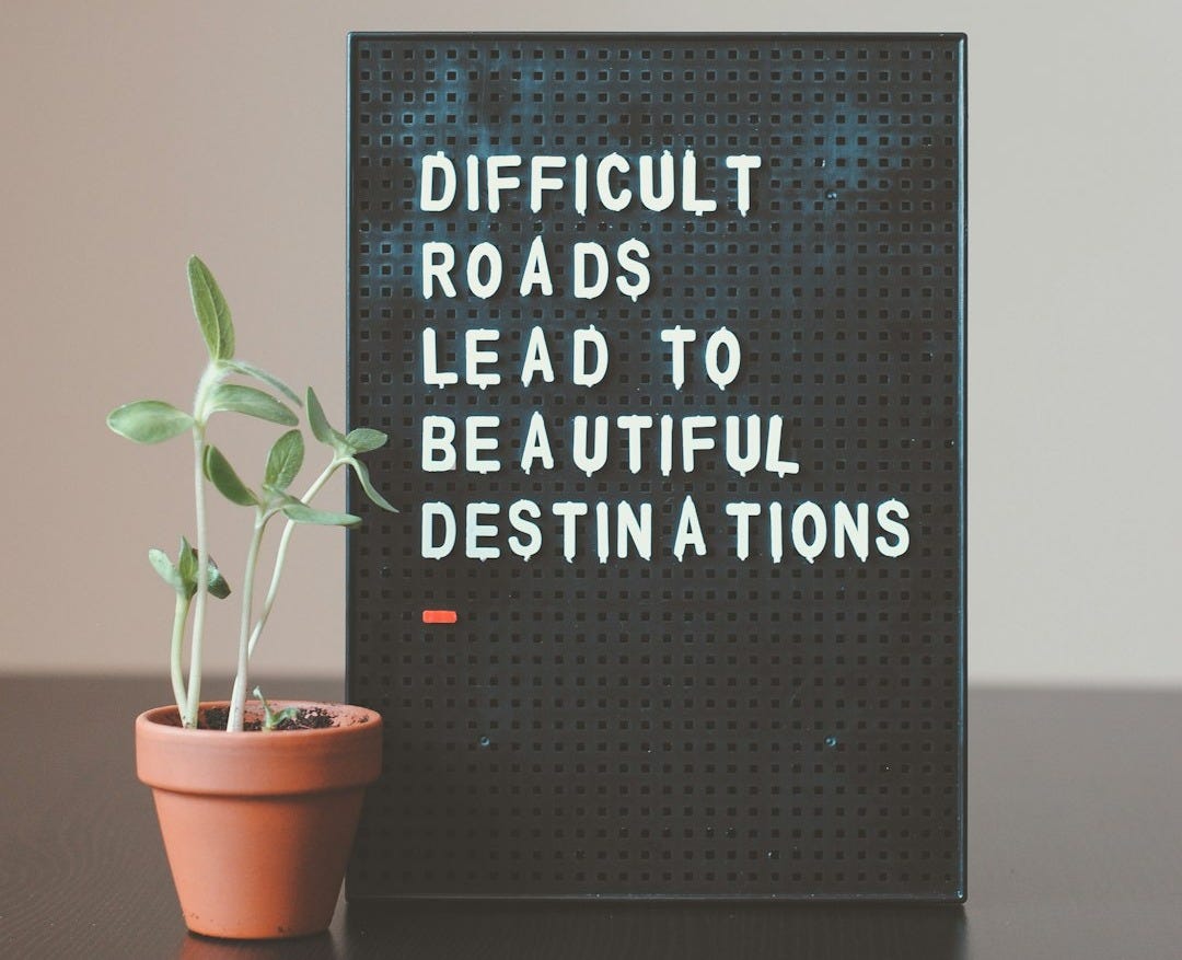 difficult roads lead to beautiful destinations desk decor