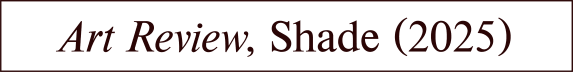 Shade Art Review 