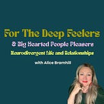 For The Deep Feelers & Big Hearted People Pleasers