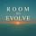 ROOM to  EVOLVE