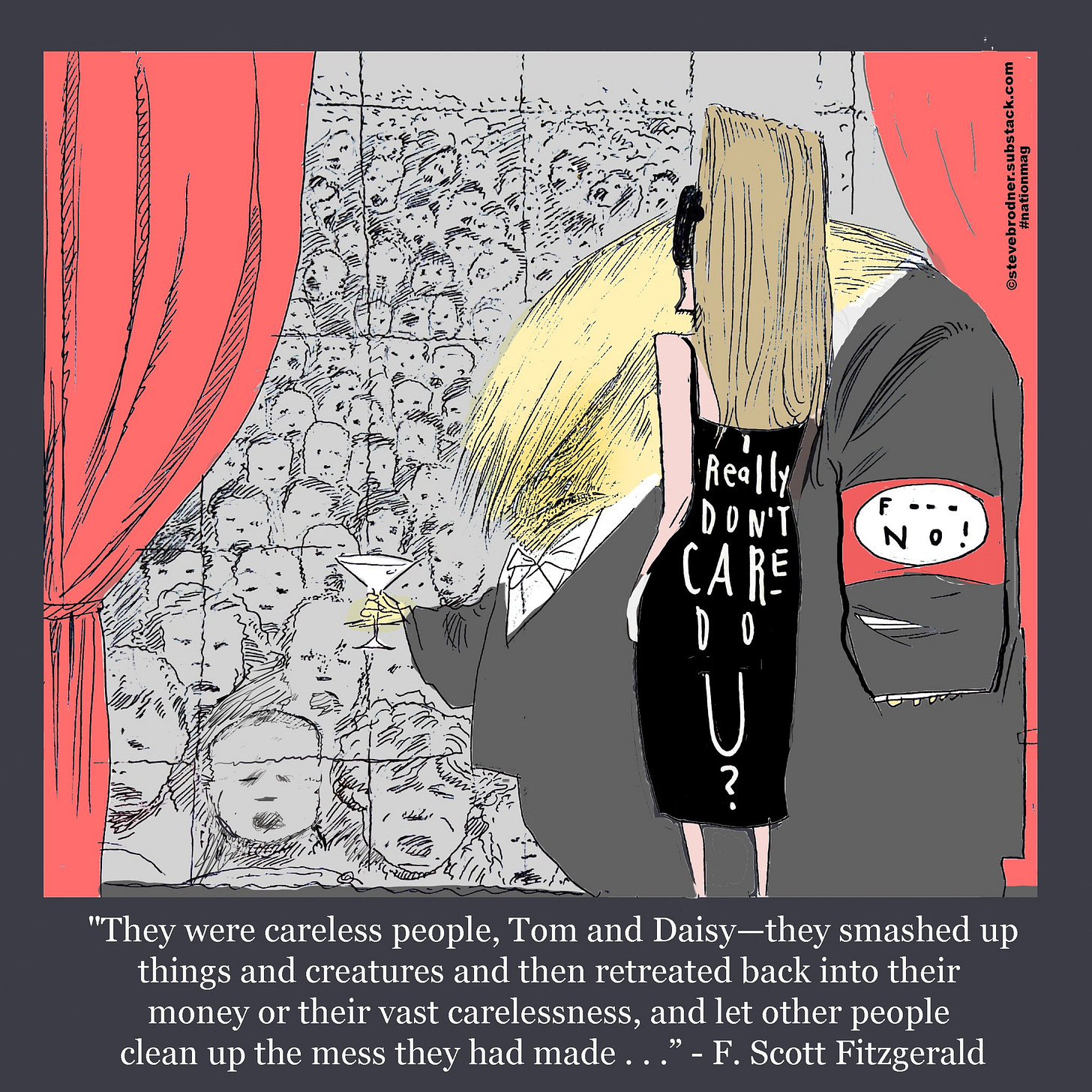 May be an illustration of ‎text that says '‎Really Aea DUN'T CARE F N o -شدن- "They were careless people, Tom and Daisy-they smashed up things and creatures and then retreated back into their money or their vast carelessness and let other people clean up the mess they had made Scott Fitzgerald‎'‎