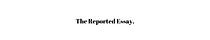 The Reported Essay
