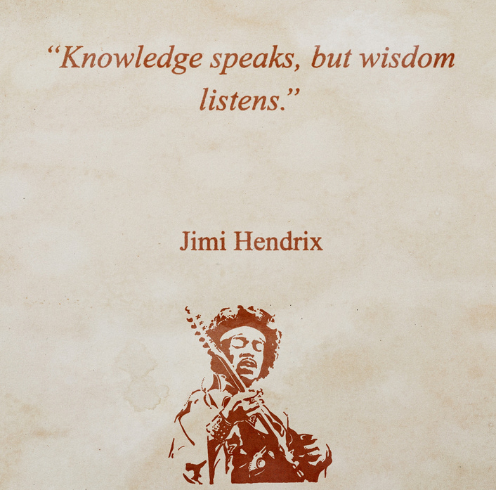 Image of the quote "Knowledge speaks. But wisdom listens". There is an image of a man, Jimi Hendrix, playing guitar Image of the quote "Knowledge speaks. But wisdom listens". There is an image of a man, Jimi Hendrix, playing guitar