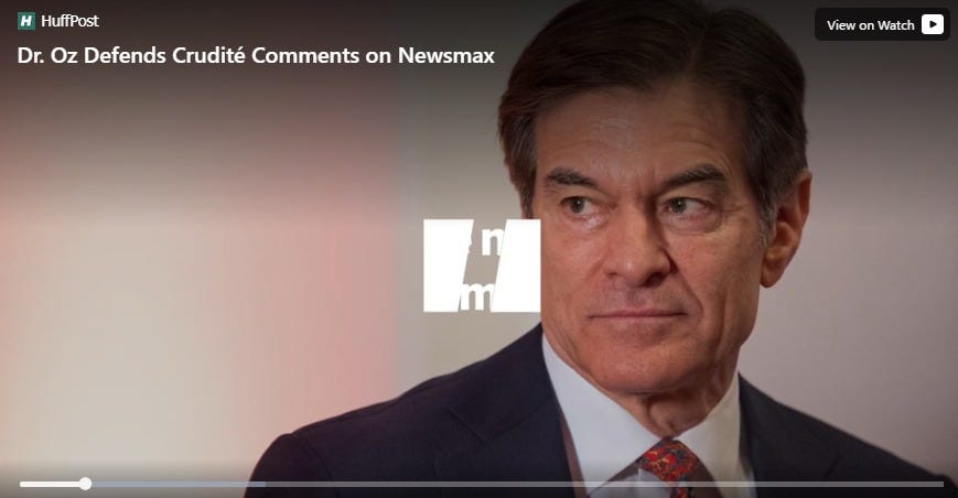 May be an image of 1 person and text that says 'Η HuffPost Dr. Oz Defends Crudité Comments on Newsmax View on Watch'