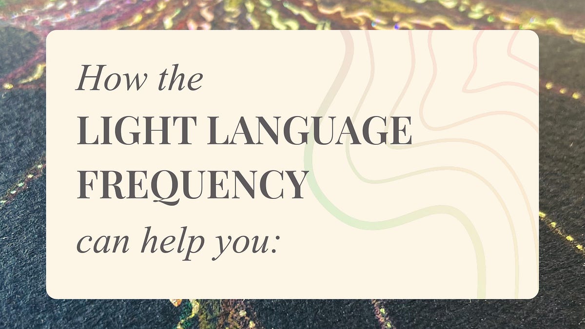 How the Light Language Frequency can help you | Light Language Art