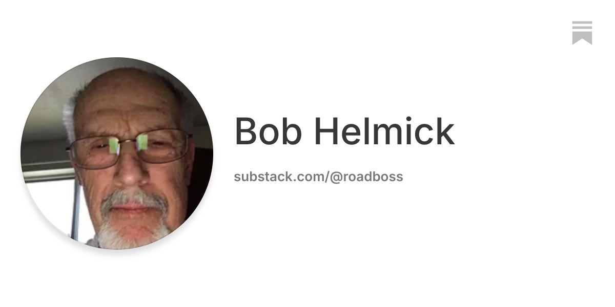 Bob Helmick | Substack