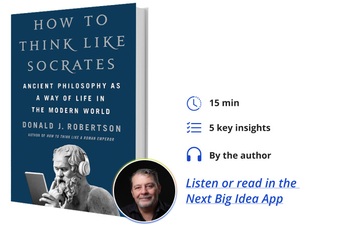 How to Think Like Socrates Donald Robertson Next Big Idea Club
