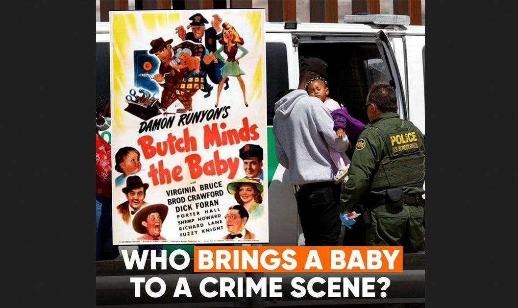 ”Butch Minds The Baby” On The Border—Most People Don't Bring Their Children To A Crime Scene