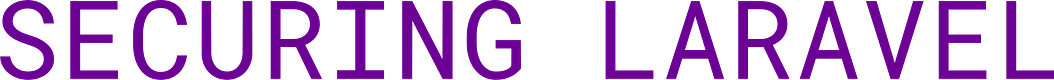 Securing Laravel