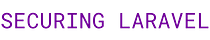 Securing Laravel