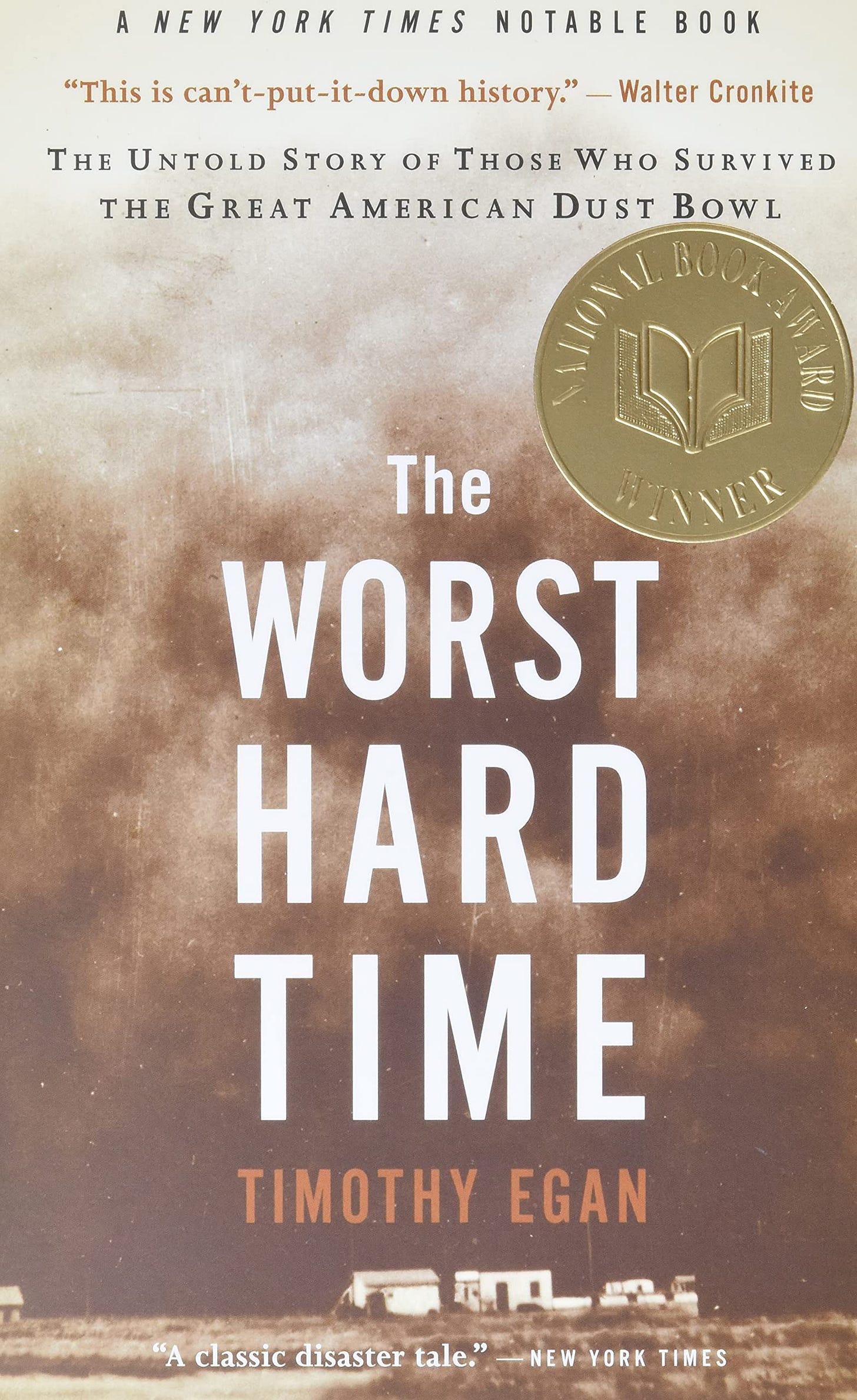 The Worst Hard Time: The Untold Story of Those Who Survived the Great  American Dust Bowl: Egan, Timothy: 9780618773473: Amazon.com: Books