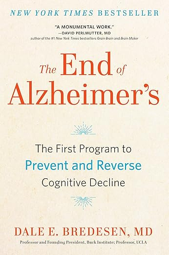 The End of Alzheimer&#39;s: The First Program to Prevent and Reverse Cognitive Decline