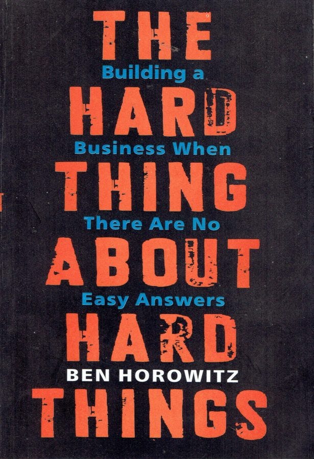 “The Hard Thing About Hard Things” by Ben Horowitz