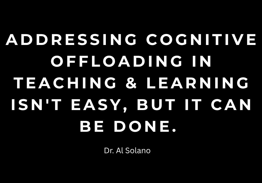 Addressing cognitive offloading in teaching & learning isn't easy, but it can be done. Addressing cognitive offloading in teaching & learning isn't easy, but it can be done.
