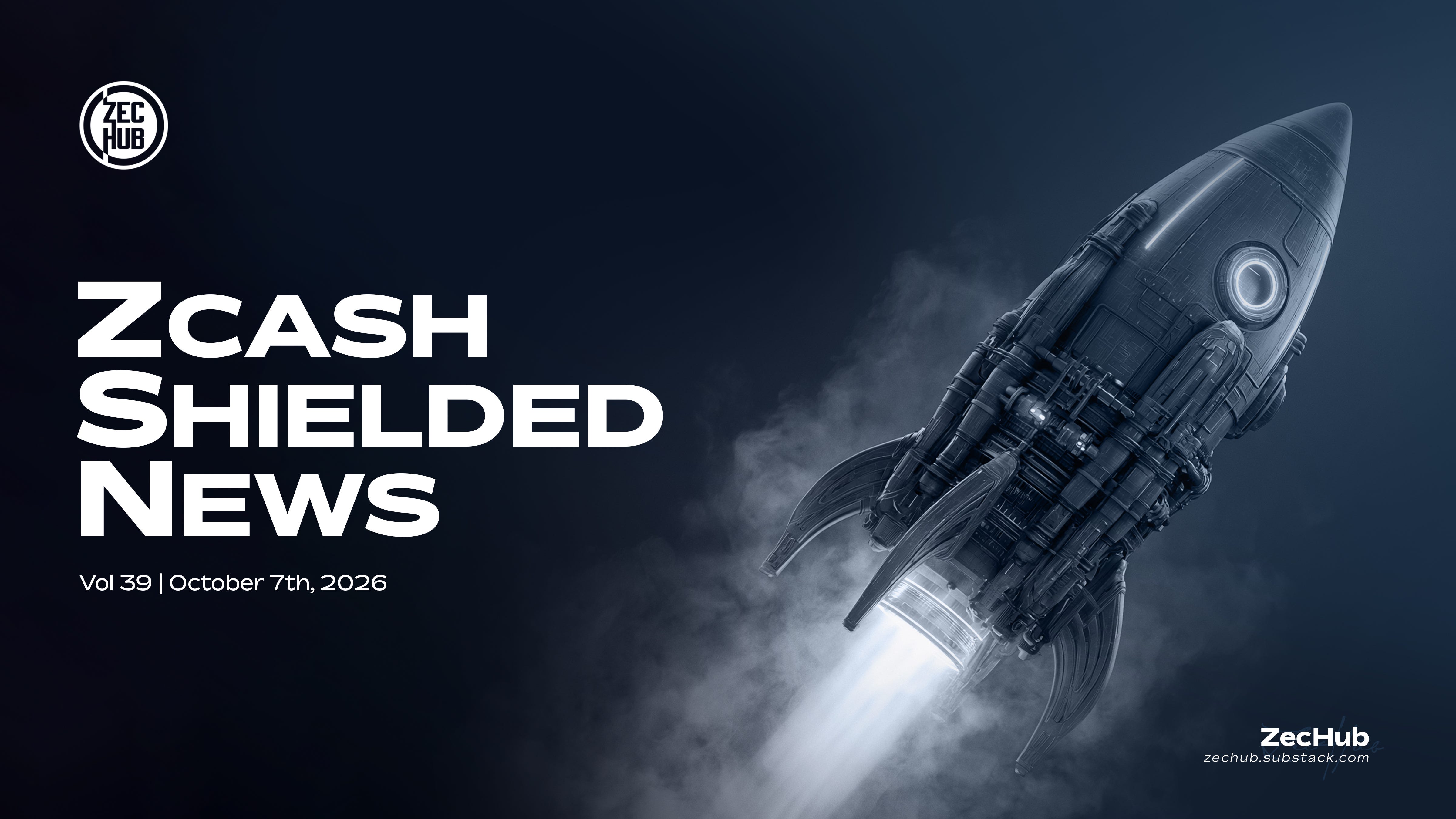 Zcash Shielded News | Vol.39 - ZecHub