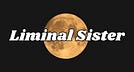 Liminal Sister