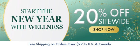 Start The New Year With Wellness: 20% Off Sitewide**