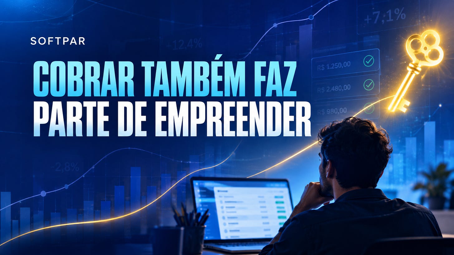 Cobrar também faz parte de empreender
