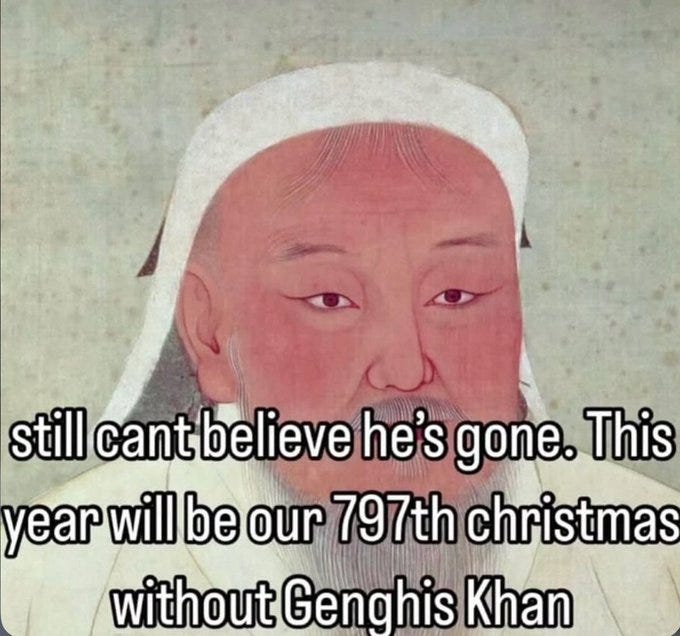 A painted portrait of Genghis Khan, depicted with a white head covering and facial hair. The background is plain and light-colored. Text overlay reads "still cant believe he\'s gone. This year will be our 797th christmas without Genghis Khan".
