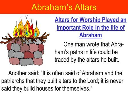 Abraham's Altars picture. Abraham's Altars Genesis 12:7-9 7 Then the Lord  appeared to Abram and said, "To your descendants I will give this land."  And. - ppt download