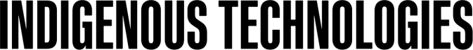 INDIGENOUS TECHNOLOGIES